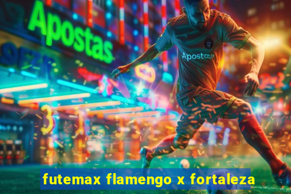 futemax flamengo x fortaleza